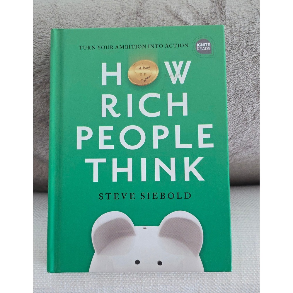 How Rich People Think Steve Siebold Hardcover Ignite Reads Personal Finance Book